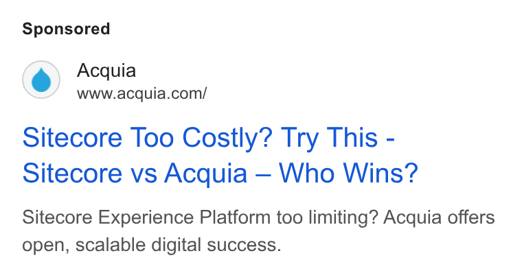 Acquia ad on Google Ads: Sitecore Too Costly? Try This - Sitecore vs Acquia — Who Wins? Sitecore Experience Platform too limiting? Acquia offers open, scalable digital success.