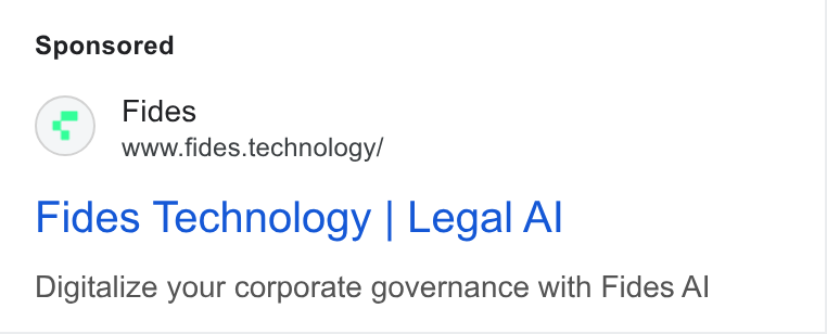Fides ad on Google Ads: Fides www.fides.technology/ Fides Technology | Legal Al Digitalize your corporate governance with Fides Al