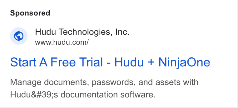 Hudu ad on Google Ads: Start A Free Trial - Hudu + Ninja One Manage documents, passwords, and assets with Hudu's documentation software.