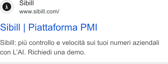 Sibill ad on Google Ads: Sibill | Piattaforma PMI Sibill: piu controllo e velocita sui tuoi numeri aziendali con LAI. Richiedi una demo.