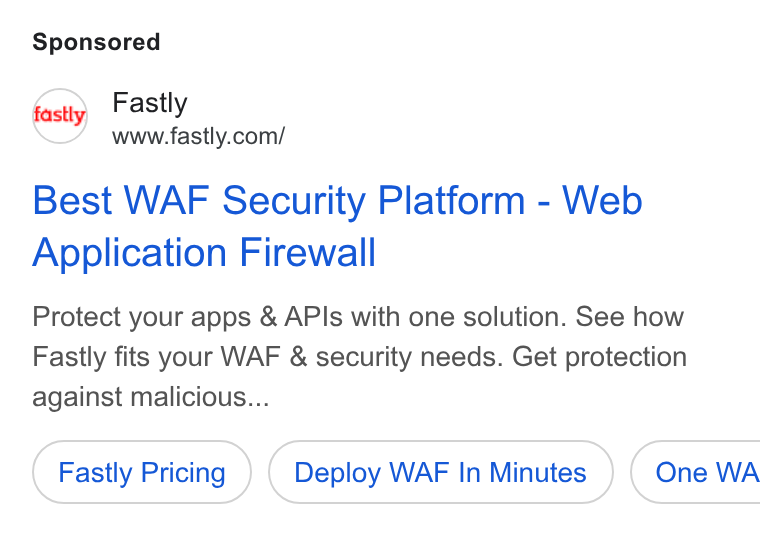 Fastly ad on Google Ads: Best WAF Security Platform - Web Application Firewall Protect your apps & APIs with one solution. See how Fastly fits your WAF & security needs. Get protection against malicious... Fastly Pricing Deploy WAF In Minutes } ( One WA