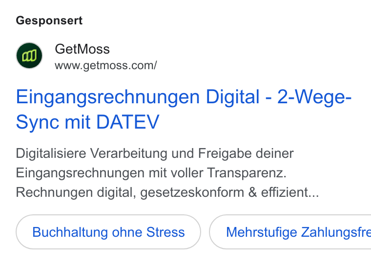 Moss ad on Google Ads: Gesponsert Eingangsrechnungen Digital - 2-Wege- Sync mit DATEV Digitalisiere Verarbeitung und Freigabe deiner Eingangsrechnungen mit voller Transparenz. Rechnungen digital, gesetzeskonform & effizient... Buchhaltung ohne Stress } ( Mehrstufige Zahlungsfre