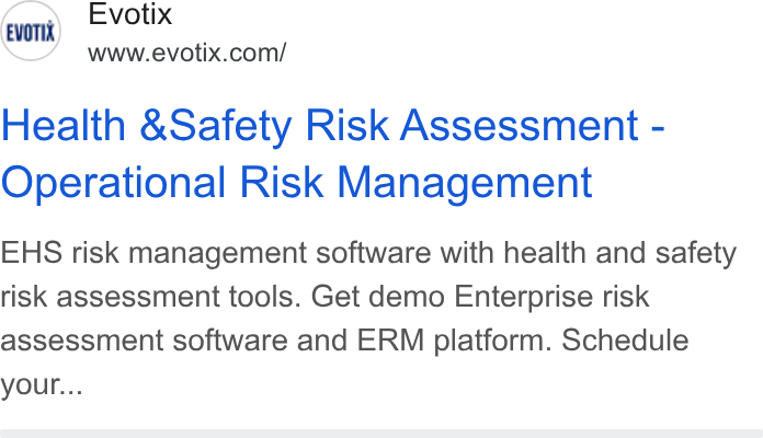 Evotix ad on Google Ads: Health &Safety Risk Assessment - Operational Risk Management EHS risk management software with health and safety risk assessment tools. Get demo Enterprise risk assessment software and ERM platform. Schedule your...
