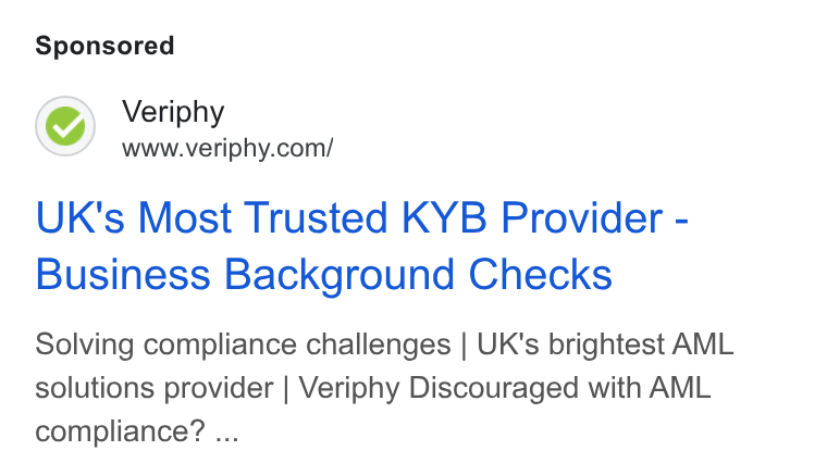 Veriphy ad on Google Ads: UK's Most Trusted KYB Provider - Business Background Checks Solving compliance challenges | UK's brightest AML solutions provider | Veriphy Discouraged with AML compliance’? ...