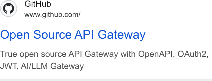 GitHub ad on Google Ads: Open Source API Gateway True open source API Gateway with Open API, OAuth2, JWT, AI/LLM Gateway