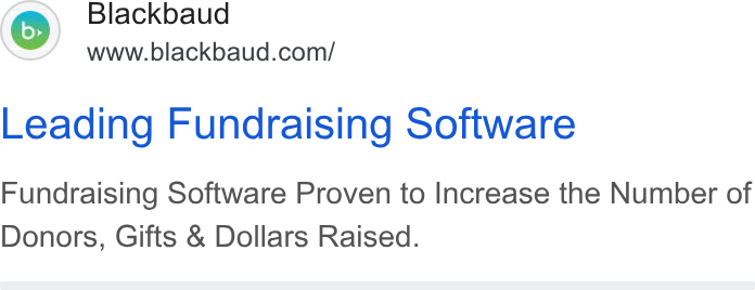 Blackbaud ad on Google Ads: Leading Fundraising Software Fundraising Software Proven to Increase the Number of Donors, Gifts & Dollars Raised.
