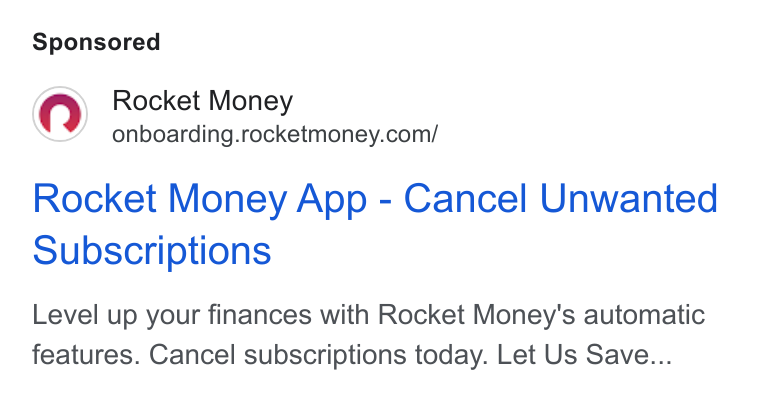Rocket Money ad on Google Ads: Rocket Money App - Cancel Unwanted Subscriptions Level up your finances with Rocket Money's automatic features. Cancel subscriptions today. Let Us Save...