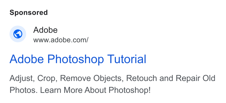 Adobe ad on Google Ads: Adobe Photoshop Tutorial Adjust, Crop, Remove Objects, Retouch and Repair Old Photos. Learn More About Photoshop!