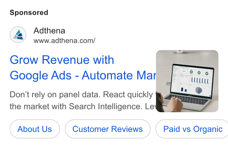 Adthena ad on Google Ads: Grow Revenue with Google Ads - Automate Marg Don’t rely on panel data. React quickly the market with Search Intelligence. Le About Us (About Us) ( Customer Reviews ) ( Paid vs Organic