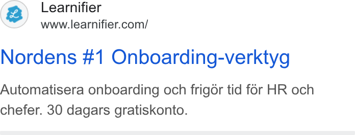 Learnifier ad on Google Ads: Nordens #1 Onboarding-verktyg Automatisera onboarding och frig6r tid for HR och chefer. 30 dagars gratiskonto.