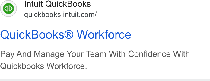 Intuit ad on Google Ads: Quick Books® Workforce Pay And Manage Your Team With Confidence With Quickbooks Workforce.