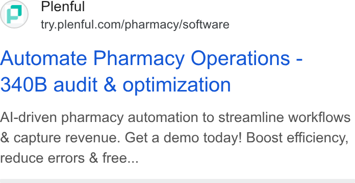 Plenful ad on Google Ads: Automate Pharmacy Operations - 340B audit & optimization Al-driven pharmacy automation to streamline workflows & capture revenue. Get a demo today! Boost efficiency, reduce errors & free...
