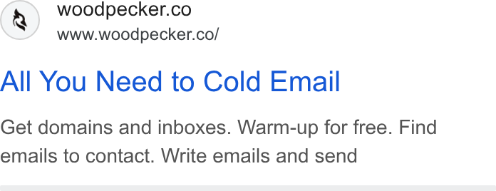 Woodpecker.co ad on Google Ads: www.woodpecker.co/ All You Need to Cold Email Get domains and inboxes. Warm-up for free. Find emails to contact. Write emails and send