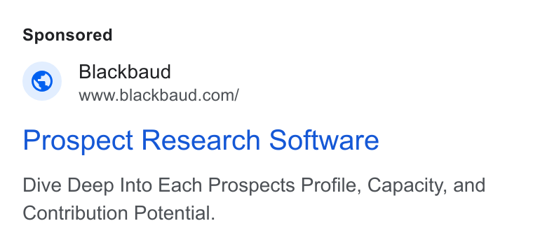 Blackbaud ad on Google Ads: Prospect Research Software Dive Deep Into Each Prospects Profile, Capacity, and Contribution Potential.