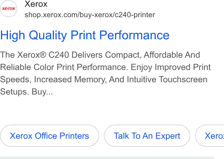 Xerox ad on Google Ads: High Quality Print Performance The Xerox® C240 Delivers Compact, Affordable And Reliable Color Print Performance. Enjoy Improved Print Speeds, Increased Memory, And Intuitive Touchscreen Setups. Buy... Xerox Office Printers Talk To An Expert } ( Xero: