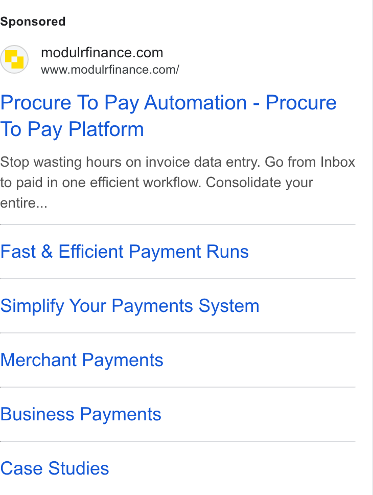 Modulr ad on Google Ads: www.modulrfinance.com/ Procure To Pay Automation - Procure To Pay Platform Stop wasting hours on invoice data entry. Go from Inbox to paid in one efficient workflow. Consolidate your entire... Fast & Efficient Payment Runs Simplify Your Payments System Merchant Payments Business Payments Case Studies