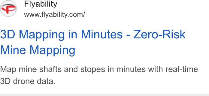 Flyability ad on Google Ads: 3D Mapping in Minutes - Zero-Risk Mine Mapping Map mine shafts and stopes in minutes with real-time 3D drone data.