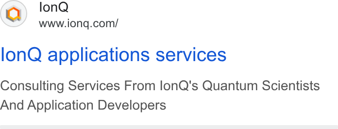 IonQ ad on Google Ads: lon Q applications services Consulting Services From lon Q's Quantum Scientists And Application Developers