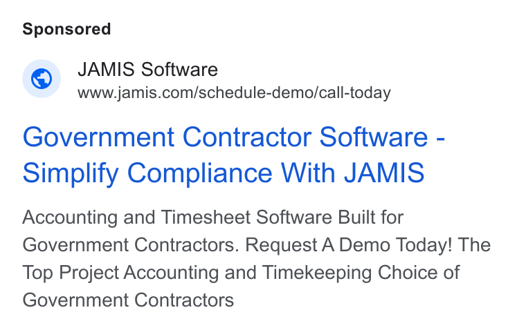 JAMIS Software ad on Google Ads: Government Contractor Software - Simplify Compliance With JAMIS Accounting and Timesheet Software Built for Government Contractors. Request A Demo Today! The Top Project Accounting and Timekeeping Choice of Government Contractors