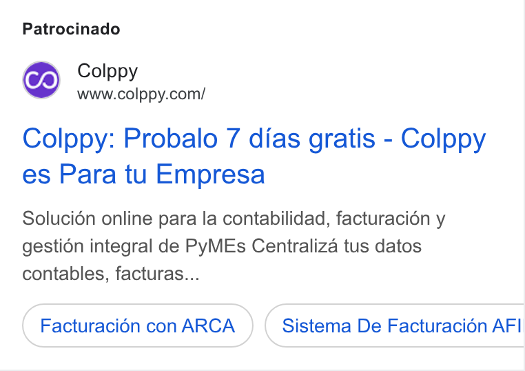 Colppy ad on Google Ads: Patrocinado Colppy: Probalo 7 dias gratis - Colppy es Para tu Empresa Solucién online para la contabilidad, facturacién y gestion integral de Py MEs Centraliza tus datos contables, facturas... Facturacion con ARCA Sistema De Facturaci6n AFI