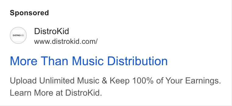 DistroKid ad on Google Ads: More Than Music Distribution Upload Unlimited Music & Keep 100% of Your Earnings. Learn More at Distro Kid.