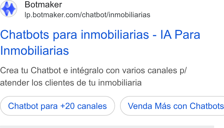 Botmaker ad on Google Ads: Chatbots para inmobiliarias - [A Para Inmobiliarias Crea tu Chatbot e intégralo con varios canales p/ atender los clientes de tu inmobiliaria Chatbot para +20 canales } ( Venda Mas con Chatbots