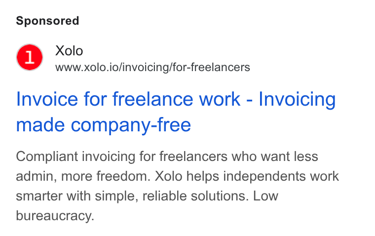 Xolo ad on Google Ads: Xolo www.xolo.io/invoicing/for-freelancers Invoice for freelance work - Invoicing made company-free Compliant invoicing for freelancers who want less admin, more freedom. Xolo helps independents work smarter with simple, reliable solutions. Low bureaucracy.