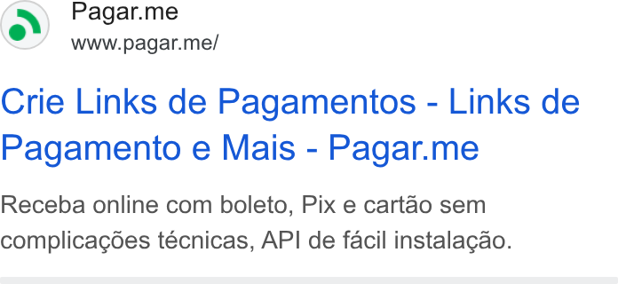 Pagar.me ad on Google Ads: (ey) Pagar.me Www. pagar.me/ Crie Links de Pagamentos - Links de Pagamento e Mais - Pagar.me Receba online com boleto, Pix e cartao sem complicagdes técnicas, API de facil instalagao.
