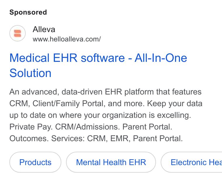Alleva ad on Google Ads: Medical EHR software - All-In-One Solution An advanced, data-driven EHR platform that features CRM, Client/Family Portal, and more. Keep your data up to date on where your organization is excelling. Private Pay. CRM/Admissions. Parent Portal. Outcomes. Services: CRM, EMR, Parent Portal. Mental Health EHR ( Electronic Hee