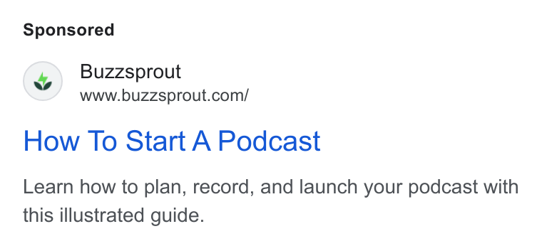 Buzzsprout ad on Google Ads: How To Start A Podcast Learn how to plan, record, and launch your podcast with this illustrated guide.