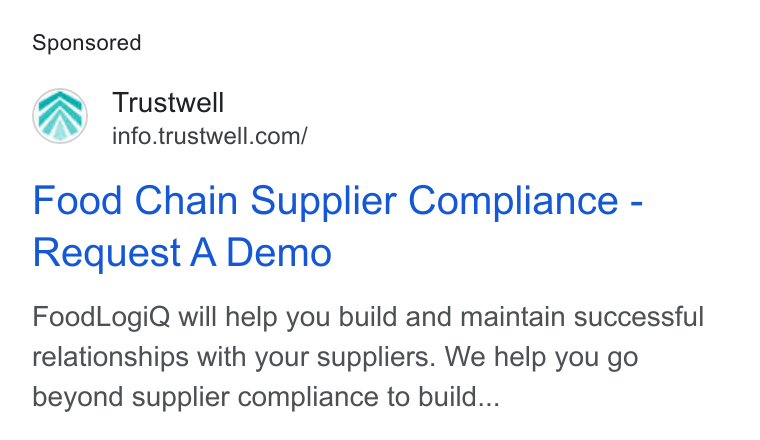 Trustwell ad on Google Ads: Food Chain Supplier Compliance - Request A Demo Food Logi Q will help you build and maintain successful relationships with your suppliers. We help you go beyond supplier compliance to build...