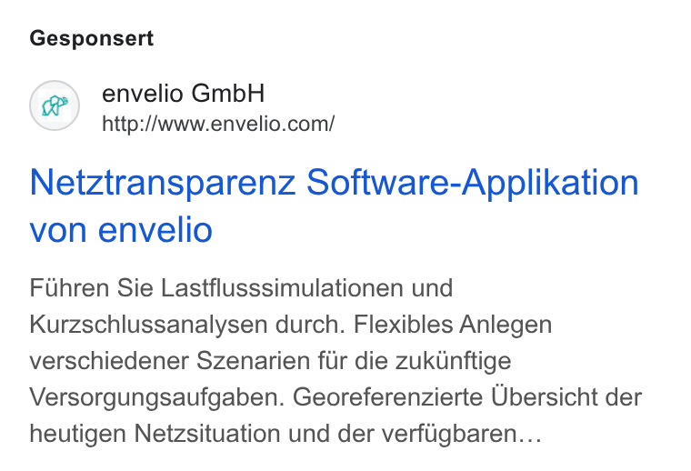 envelio ad on Google Ads: Gesponsert Netztransparenz Software-Applikation von envelio Fuhren Sie Lastflusssimulationen und Kurzschlussanalysen durch. Flexibles Anlegen verschiedener Szenarien fiir die zukiinftige Versorgungsaufgaben. Georeferenzierte Ubersicht der heutigen Netzsituation und der verfiigbaren...