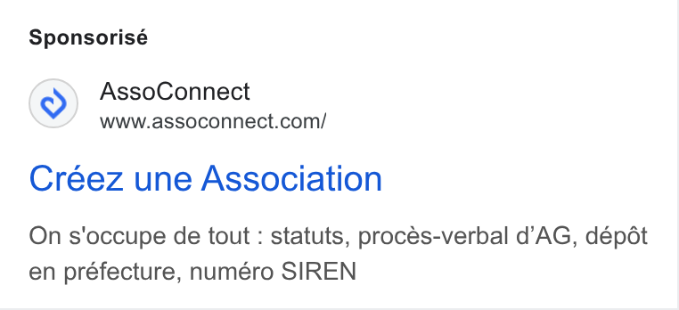 AssoConnect ad on Google Ads: Sponsorisé Créez une Association On s'occupe de tout : statuts, procés-verbal d’AG, dépdt en préfecture, numéro SIREN