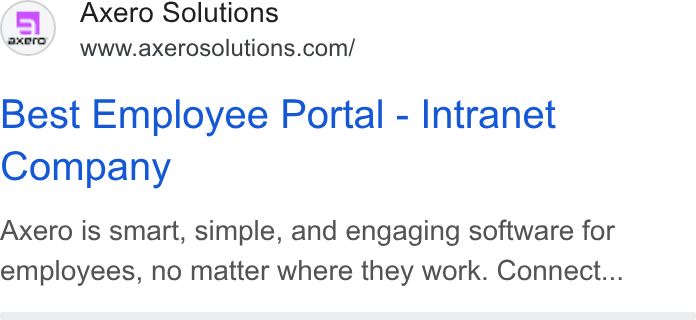 Axero Solutions ad on Google Ads: Best Employee Portal - Intranet Company Axero is smart, simple, and engaging software for employees, no matter where they work. Connect...