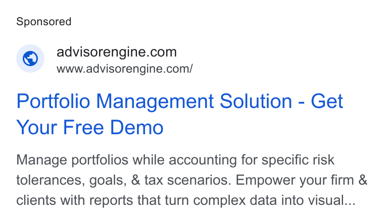AdvisorEngine ad on Google Ads: www.advisorengine.com/ Portfolio Management Solution - Get Your Free Demo Manage portfolios while accounting for specific risk tolerances, goals, & tax scenarios. Empower your firm & clients with reports that turn complex data into visual...