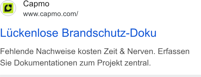 Capmo ad on Google Ads: Luckenlose Brandschutz-Doku Fehlende Nachweise kosten Zeit & Nerven. Erfassen Sie Dokumentationen zum Projekt zentral.