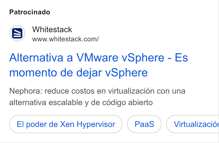 Whitestack ad on Google Ads: Patrocinado Alternativa a VMware v Sphere - Es momento de dejar v Sphere Nephora: reduce costos en virtualizacién con una alternativa escalable y de cédigo abierto El poder de Xen Hypervisor Virtualizacio1