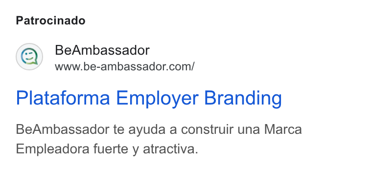 BeAmbassador ad on Google Ads: Patrocinado Plataforma Employer Branding Be Ambassador te ayuda a construir una Marca Empleadora fuerte y atractiva.
