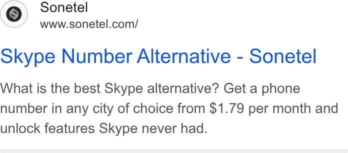 Sonetel ad on Google Ads: Skype Number Alternative - Sonetel What is the best Skype alternative? Get a phone number in any city of choice from $1.79 per month and unlock features Skype never had.