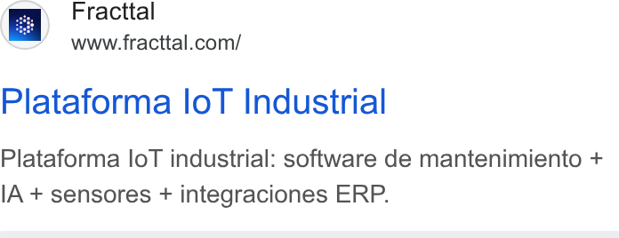 Fracttal ad on Google Ads: Plataforma lo T Industrial Plataforma lo T industrial: software de mantenimiento + IA + sensores + integraciones ERP.