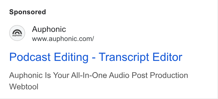 Auphonic ad on Google Ads: Podcast Editing - Transcript Editor Auphonic Is Your All-In-One Audio Post Production Webtool