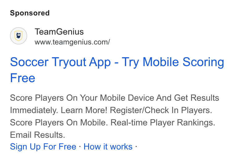 TeamGenius ad on Google Ads: soccer Tryout App - Try Mobile Scoring Free Score Players On Your Mobile Device And Get Results Immediately. Learn More! Register/Check In Players. Score Players On Mobile. Real-time Player Rankings. Email Results. Sign Up For Free - How it works -
