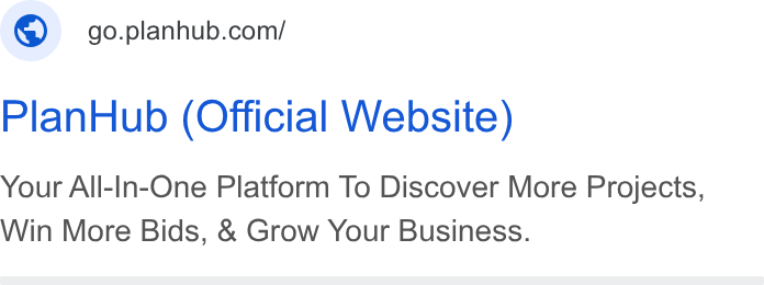 PlanHub ad on Google Ads: Plan Hub (Official Website) Your All-In-One Platform To Discover More Projects, Win More Bids, & Grow Your Business.