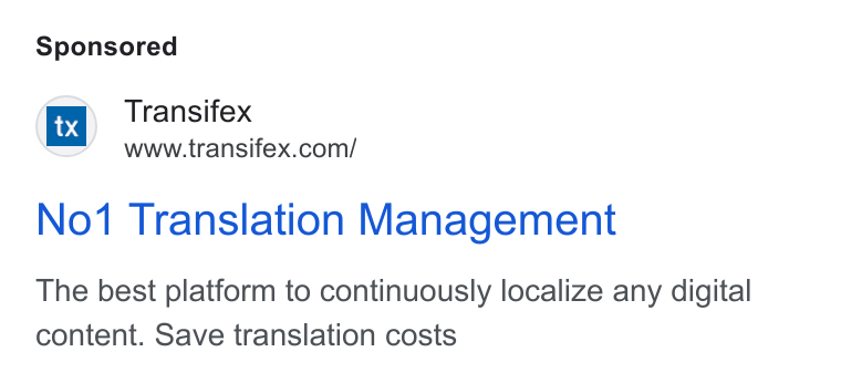Transifex ad on Google Ads: No1 Translation Management The best platform to continuously localize any digital content. Save translation costs