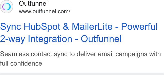 Outfunnel ad on Google Ads: sync Hub Spot & Mailer Lite - Powerful 2-way Integration - Outfunnel Seamless contact sync to deliver email campaigns with full confidence