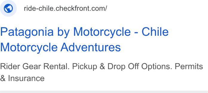 Checkfront ad on Google Ads: Patagonia by Motorcycle - Chile Motorcycle Adventures Rider Gear Rental. Pickup & Drop Off Options. Permits Insurance