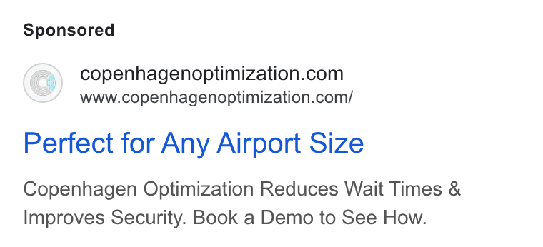 Copenhagen Optimization ad on Google Ads: www.copenhagenoptimization.com/ Perfect for Any Airport Size Copenhagen Optimization Reduces Wait Times & Improves Security. Book a Demo to See How.