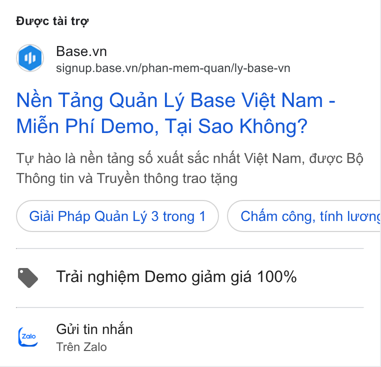 Base.vn ad on Google Ads: signup.base.vn/phan-mem-quanj/ly-base-vn Nén Tang Quan Ly Base Viét Nam - Mién Phi Demo, Tai Sao Khéng? Ty hao la nén tang sé xuat s Ac nhat Viét Nam, duoc BO Théng tin va Truyén théng trao tang Gidi Phap Quan Ly 3 trong 1 ) ( Cham céng, tinh lon, Trai nghiém Demo giam gid 100% Gti tin nhan Trén Zalo Zalo