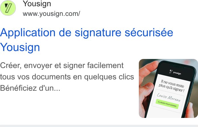 Yousign ad on Google Ads: Application de signature sécurisée Yousign Créer, envoyer et signer facilement tous vos documents en quelques clics Fig Béneéficiez d'un...