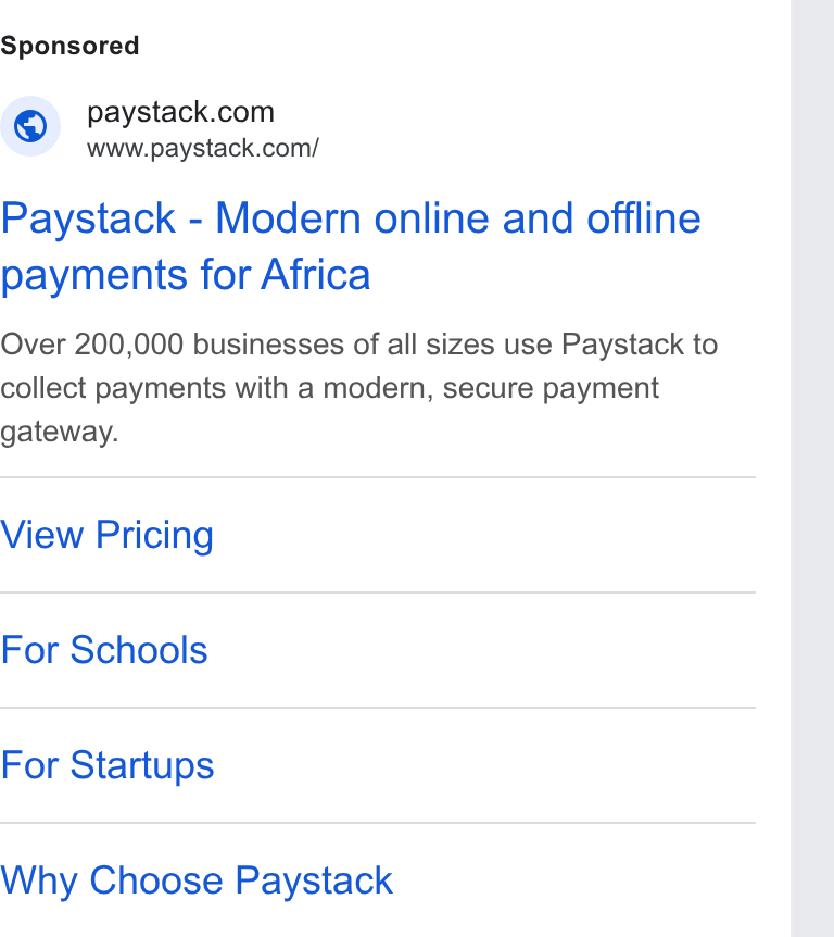 Paystack ad on Google Ads: www.paystack.com/ Paystack - Modern online and offline payments for Africa Over 200,000 businesses of all sizes use Paystack to collect payments with a modern, secure payment gateway. View Pricing For Schools For Startups Why Choose Paystack